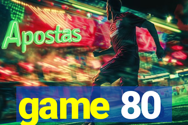 game 80